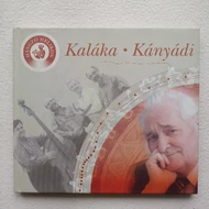 CD: Kaláka / Kányádi (Hangzó Helikon)