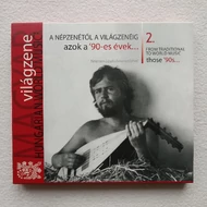 CD: A népzenétől a világzenéig 2 / Azok a '90-es és évek