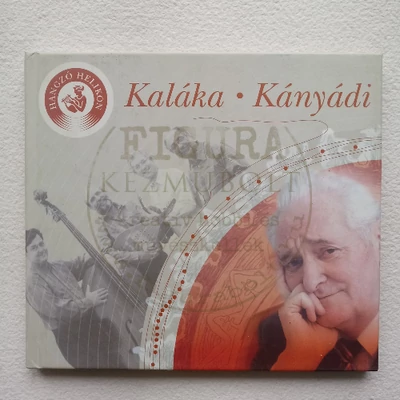 CD: Kaláka / Kányádi (Hangzó Helikon)